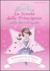 Principessa Chiara e la magia della rosa. La scuola delle principesse nella Torre d'Argento