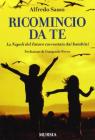 Ricomincio da te. La Napoli del futuro raccontata dai bambini