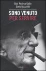 Sono venuto per servire Sono venuto per servire