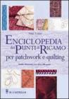 Enciclopedia dei punti di ricamo per patchwork e quilting
