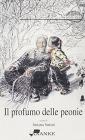Il profumo delle peonie. Racconti cinesi