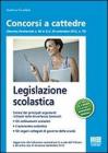 Legislazione scolastica. Manuale per la preparazione alle prove scritte ed orali dei concorsi e l'aggiornamento professionale. Con quesiti a risposta multipla Legislazione scolastica. Manuale per la preparazione alle prove scritte ed orali dei concorsi e l'aggiornamento professionale. Con quesiti a risposta multipla