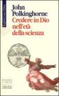 Credere in Dio nell'et� della scienza
