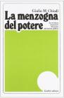 La menzogna del potere. La struttura elementare del potere nel sistema politico