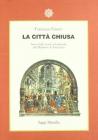 La citt� chiusa. Storia delle teorie urbanistiche dal Medioevo al Settecento