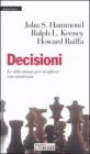 Decisioni. Le otto mosse per scegliere con sicurezza