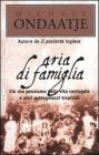 Aria di famiglia. Ci� che pensiamo della vita coniugale e altri pettegolezzi tropicali