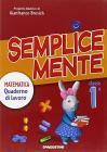 Semplicemente. Matematica. Per la 1� classe elementare