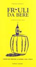 Friuli da bere. Viaggio nei territori: le aziende, i vini, i prezzi