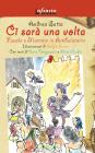 Ci sar� una volta