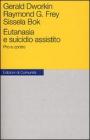 Eutanasia e suicidio assistito. Pro e contro