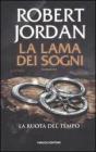 La lama dei sogni. La ruota del tempo vol.11