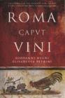 Roma Caput Vini. La sorprendente scoperta che cambia il mondo del vino