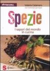 Spezie. I sapori del mondo in cucina