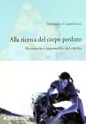 Alla ricerca del corpo perduto. Perversioni e metamorfosi del cinema