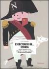 Esercitarsi in... storia. Giochi e attivit� di ricerca e di problem solving per consolidare gli apprendimenti disciplinari
