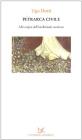 Petrarca civile. Alle origini dell'intellettuale moderno