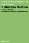 Il diacono rustico e il suo contributo nel dibattito teologico postcalcedonese