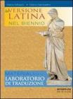 La versione latina. Per il biennio dei Licei e degli Ist. magistrali