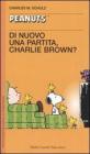 Di nuovo una partita, Charlie Brown! Di nuovo una partita, Charlie Brown!