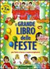 Il grande libro delle feste. Per feste a tema e supercompleanni