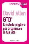 GTD� Il metodo migliore per organizzare la tua vita - Sperling Tips. E-book