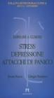 Imparare a guarire stress, depressione, attacchi di panico