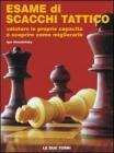 Esame di scacchi tattico. Valutare le proprie capacit� e scoprire come migliorarle