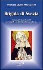 Brigida di Svezia. Maestra di vita e di santit� per i popoli e le Chiese della nuova Europa