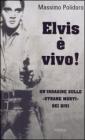Elvis � vivo! Un'indagine sulle �strane morti� dei divi