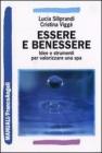 Essere e benessere. Idee e strumenti per valorizzare una spa Essere e benessere. Idee e strumenti per valorizzare una spa