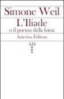 L' Illiade o il poema della forza