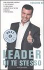 Leader di te stesso. Come sfruttare al meglio il tuo potenziale per migliorare la qualità della tua vita personale e professionale Leader di te stesso. Come sfruttare al meglio il tuo potenziale per migliorare la qualità della tua vita personale e professionale