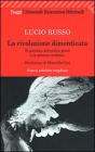 La rivoluzione dimenticata. Il pensiero scientifico greco e la scienza moderna La rivoluzione dimenticata. Il pensiero scientifico greco e la scienza moderna