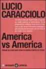 America vs America. Perch� gli Stati Uniti sono in guerra contro se stessi