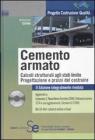 Il cemento armato. Calcoli strutturali agli stati limite. Progettazione e prassi del costruire. Con CD-ROM