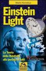 Einstein light. La teoria della relativit� alla portata di tutti