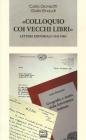 �Colloquio coi vecchi libri�. Lettere editoriali (1942-1988)