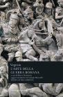 L' arte della guerra romana. Testo latino a fronte L' arte della guerra romana. Testo latino a fronte