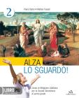 Alza lo sguardo. Con espansione online. Per la Scuola media vol.2