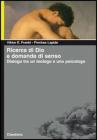 Ricerca di Dio e domanda di senso. Dialogo tra un teologo e uno psicologo Ricerca di Dio e domanda di senso. Dialogo tra un teologo e uno psicologo