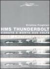 HMS Thunderbolt. Vissuto e morto due volte