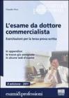 L' esame da dottore commercialista. Esercitazioni per la terza prova scritta