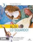 Alza lo sguardo. Con espansione online. Per la Scuola media vol.3