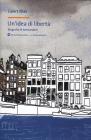 Un' idea di libert�. Biografia di Amsterdam