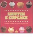 Muffin e cupcake. Per le feste dei bambini, per divertirsi con loro in cucina