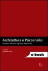 Architettura e psicoanalisi. Percorsi e riflessioni sugli spazi della mente. E-book
