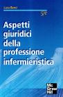 Aspetti giuridici della professione infermieristica. Elementi di legislazione sanitaria