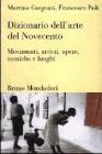 Dizionario dell'arte del Novecento. Movimenti, artisti, opere, tecniche e luoghi