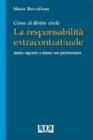 Corso di diritto civile. La responsabilit� extraconiugale. Danno ingiusto e danno non patrimoniale